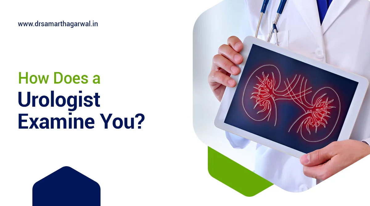 How Does a Urologist Examine You?